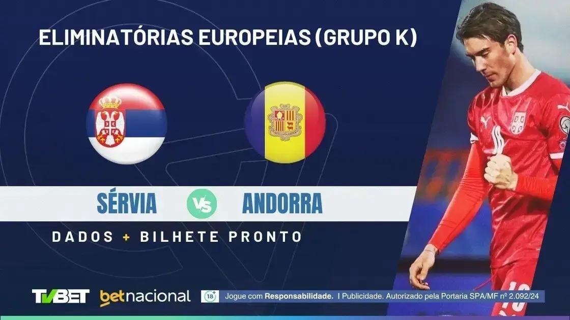 Sérvia x Andorra: 3 Palpites e Onde Assistir ao Vivo
